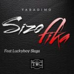 Yabadimo, Luckyboy Slaga – Sizo Fika