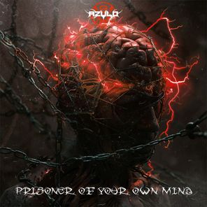 Azulo – Prisoner Of Your Own Mind