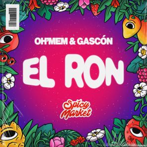 Spicy Market, Oh´Mem & Gascón – El ron