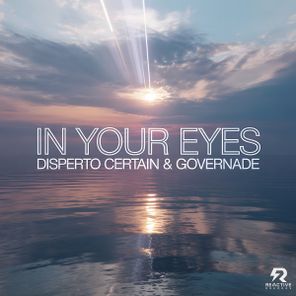 Disperto Certain, GOVERNADE – in your eyes