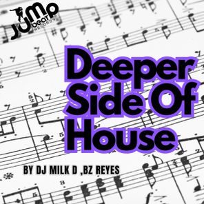 BZ Reyes, DJ MILK D – Deeper Side Of House