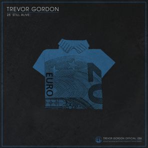 Trevor Gordon – 25′ Still Alive