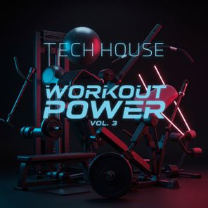 AHNCAA – Tech House Workout Power, Vol. 3