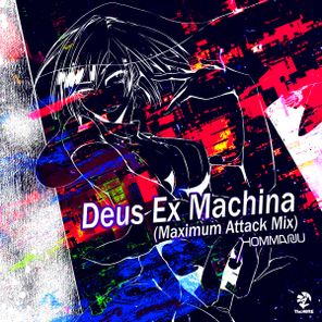 Hommarju – Deus Ex Machina (Maximum Attack Mix)