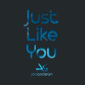 Jonasclean – Just Like You