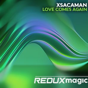 xsacaman – Love comes Again