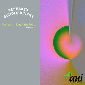 Blinded Junkies, Key Baked – Melting