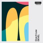 Devel – Give It Low