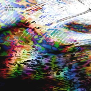Yuhri – Mirroring Scapes / Rewrite