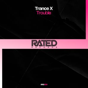 Trance X – Trouble