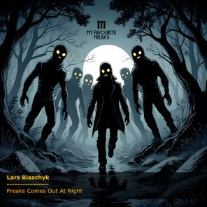 Lars Blaschyk – Freaks Comes Out At Night