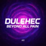 Dulehec – Beyond All Pain