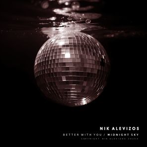 Nik Alevizos – Better With You / Midnight Sky