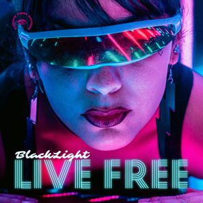 BlackLight – Live Free