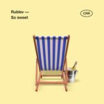 Rublev – So Sweet