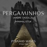 Andre Gazolla, Minimalistuk – Pergaminhos