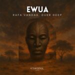 Ethernal Sands, Duer Deep – Ewua