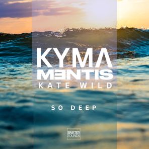 Kate Wild, Kyma – So Deep
