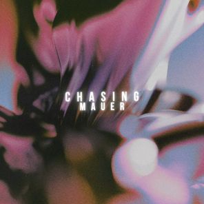 MAUER – Chasing