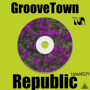 UpsetDJY – GrooveTown Republic