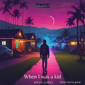 Ivan Garci – When I Was a Kid