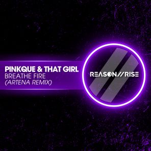 Pinkque, Artena – Breathe Fire (Artena Remix)