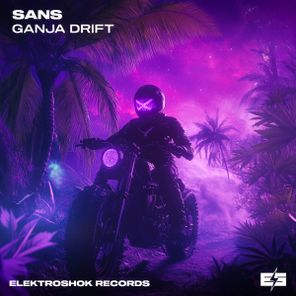 Sans – Ganja Drift
