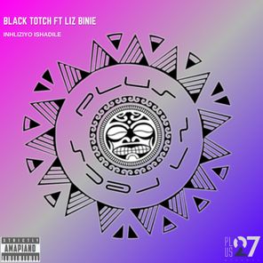 Black Totch, Liz Binie – Inhliziyo Ishadile