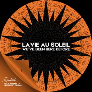 Lavie Au Soleil – We’ve Been Here Before
