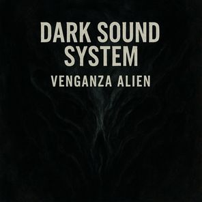DarkSoundSystem – Venganza alien