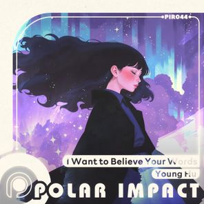 Young Hu – I Want to Believe Your Words