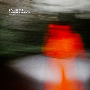 MAUER – Pointless Conversation