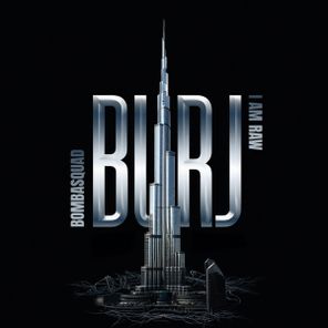 I AM RAW, Bombasquad – BURJ