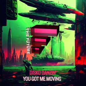 Disko Danzin’ – You Got Me Moving