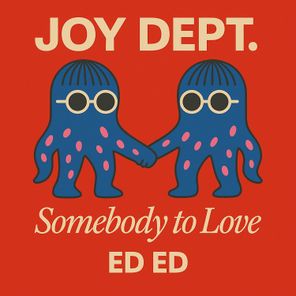 Ed Ed – Somebody To Love