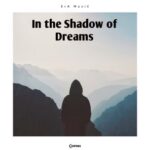 ErA Music – In the Shadow of Dreams