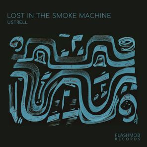 Ustrell – Lost in the Smoke Machine