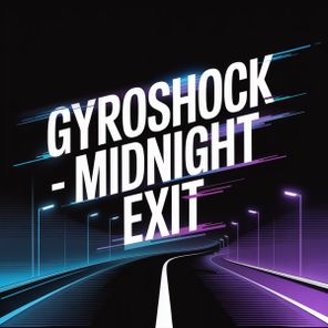 Gyroshock – Midnight Exit