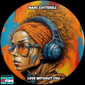 Marc Cotterell – Love Without You