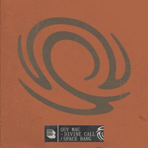 Guy Mac – Divine Call / Space Bang
