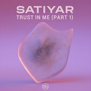 Satiyar – Trust In Me, Pt. 1