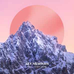 Jay Newman – You / Stay Here