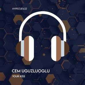 Cem Uguzluoglu – Your Kiss