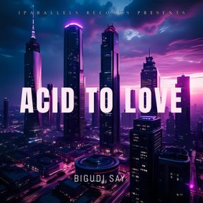 Bigudi Say – Acid to Love
