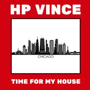 HP Vince – Time For My House