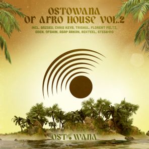 Chris Keya, ASAP ARKAN – Ostowana Of Afro House, Vol. 2 (Summer Compilation)