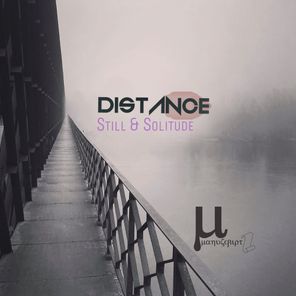Distance – Still & Solitude
