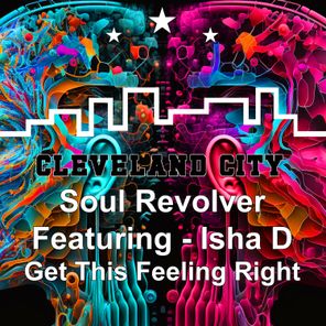 Soul Revolver, Isha D – Get This Feeling Right