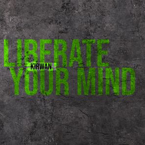 Kirwan – Liberate Your Mind