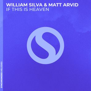 William Silva, Matt Arvid – If This Is Heaven